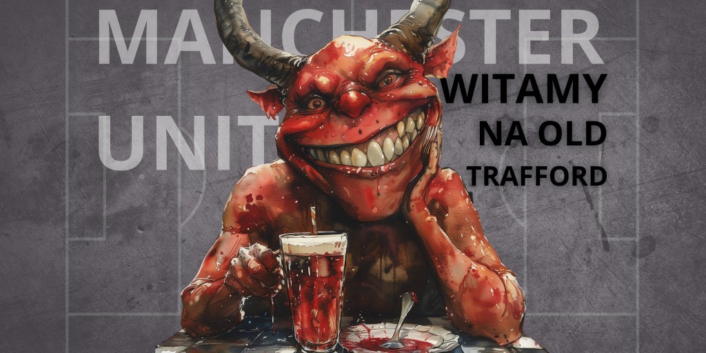 Teatr niespełnionych marzeń. Witamy na Old&nbsp;Trafford!