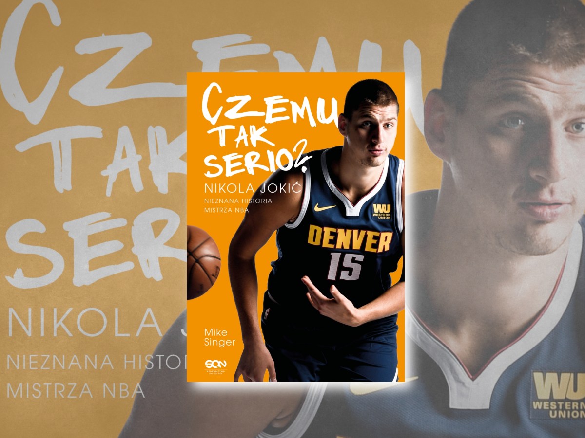 RECENZJA: „Czemu tak serio? Nikola Jokić. Nieznana historia mistrza&nbsp;NBA”