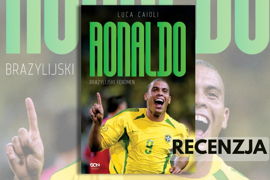 RECENZJA: „Ronaldo. Brazylijski&nbsp;fenomen”