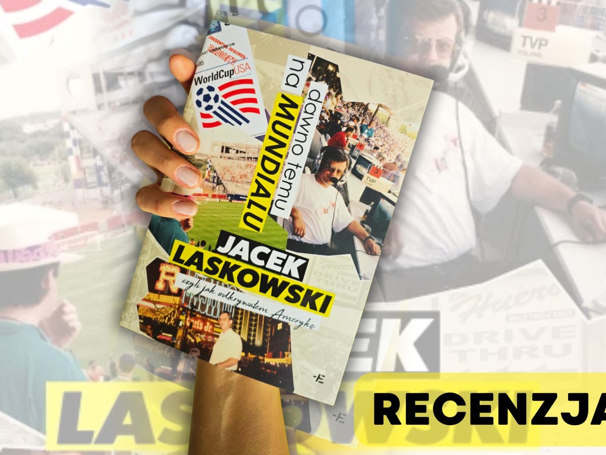 Recenzja: „Dawno temu na Mundialu. Czyli jak odkrywałem&nbsp;Amerykę”